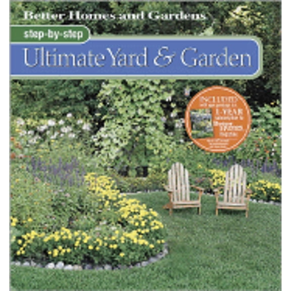 Better Homes and Gardens Step-By-Step Ultimate Yard & Garden (Paperback) by Better Homes and Gardens