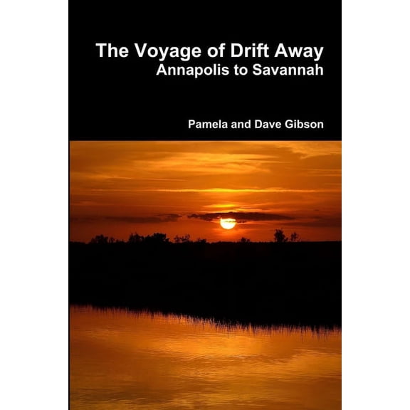 The Voyage of Drift Away: Annapolis to Savannah, (Paperback)