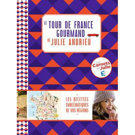 Le tour de France gourmand de Julie Andrieu -