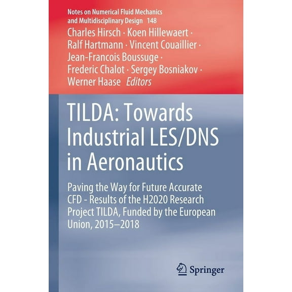 Notes on Numerical Fluid Mechanics and M Tilda: Towards Industrial Les/DNS in Aeronautics: Paving the Way for Future Accurate Cfd - Results of the H2020 Research, Book 148, (Paperback)