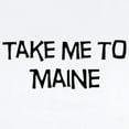 thumbnail image 2 of CafePress - Take Me To Maine Infant Bodysuit - Baby Light Bodysuit, Size Newborn - 24 Months, 2 of 4