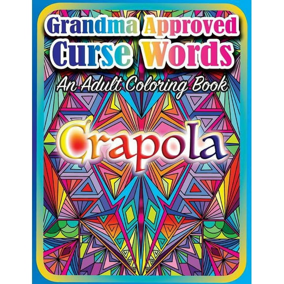Grandma Approved Curse Words: An Adult Coloring Book, (Paperback)