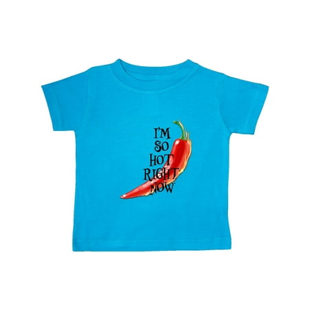 

Inktastic I m so hot right now Chili Pepper on Fire Gift Baby Boy or Baby Girl T-Shirt