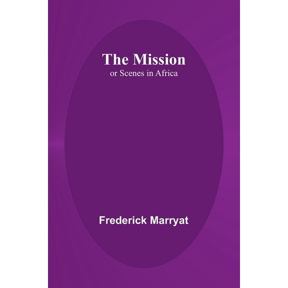 The Mission; or Scenes in Africa, (Paperback)