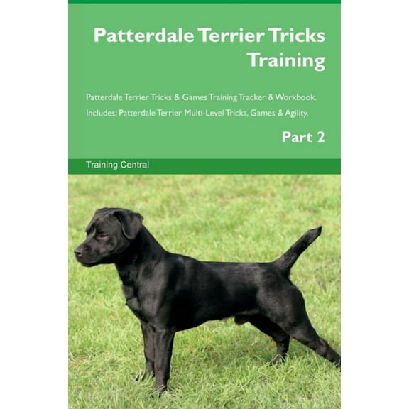 Patterdale Terrier Tricks Training Patterdale Terrier Tricks & Games Training Tracker & Workbook. Includes: Patt, (Paperback)