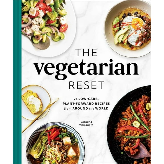 The Vegetarian Reset: 75 Low-Carb, Plant-Forward Recipes from Around the World, (Hardcover)
