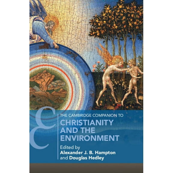 Cambridge Companions to Religion The Cambridge Companion to Christianity and the Environment, (Hardcover)