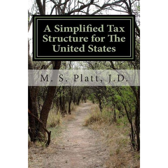 A Simplified Tax Structure for The United States (Paperback)