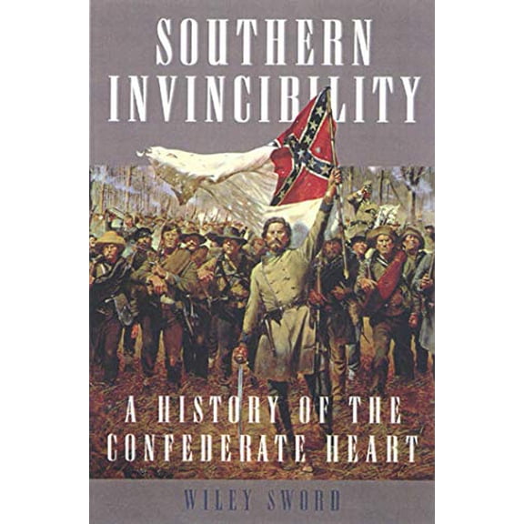 Pre-Owned Southern Invincibility: A History of the Confederate Heart, 9780312263966, 0312263961, Paperback, First Edition edition