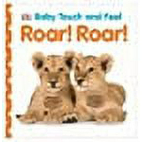 Baby Touch and Feel Roar! Roar! (Board Book)