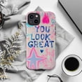 thumbnail image 6 of You Look Great Phone Case, Positive Affirmation Motivational iPhone Cover, Artistic Inspiring Protective Case for iPhone 17 16 15 14 13 12 11 Plus Pro Max Mini, 6 of 6