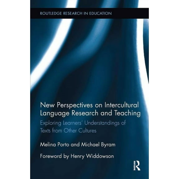 Routledge Research in Education New Perspectives on Intercultural Language Research and Teaching: Exploring Learners' Understandings of Texts from Other, (Paperback)
