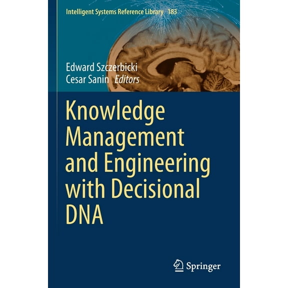 Intelligent Systems Reference Library Knowledge Management and Engineering with Decisional DNA, Book 183, (Paperback)