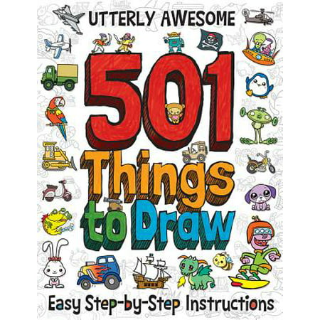 Utterly Awesome 501 Things to Draw