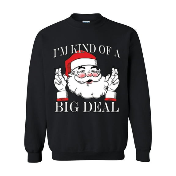 MmF - Women Sweatshirts and Hoodies - I'M KIND OF A BIG DEAL SANTA GIFT