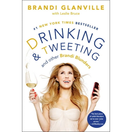 Drinking and Tweeting : And Other Brandi Blunders