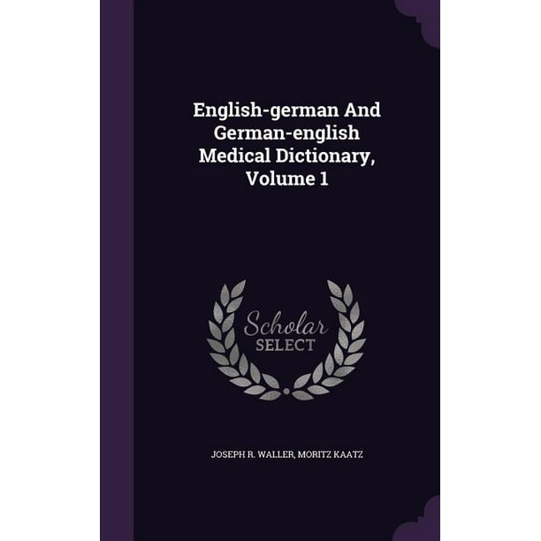 EnglishGerman and GermanEnglish Medical Dictionary, Volume 1
