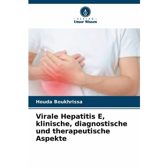 Virale Hepatitis E, klinische, diagnostische und therapeutische Aspekte, (Paperback)