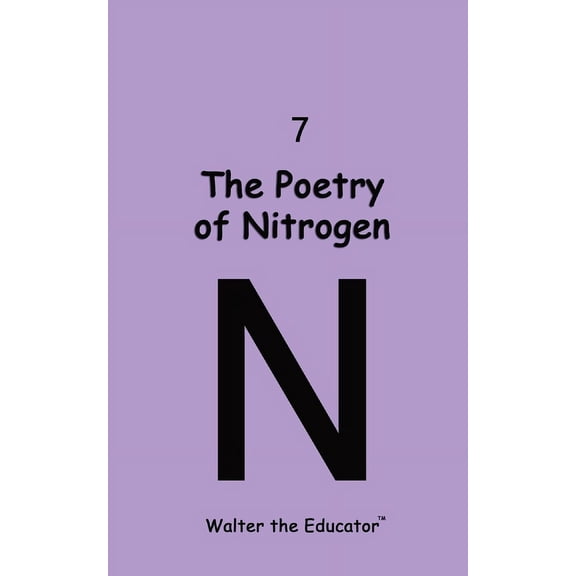 Chemical Element Poetry Book The Poetry of Nitrogen, (Paperback)