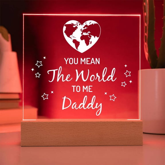 You Mean the World to Me Daddy Printed Square Shaped Acrylic Plaque