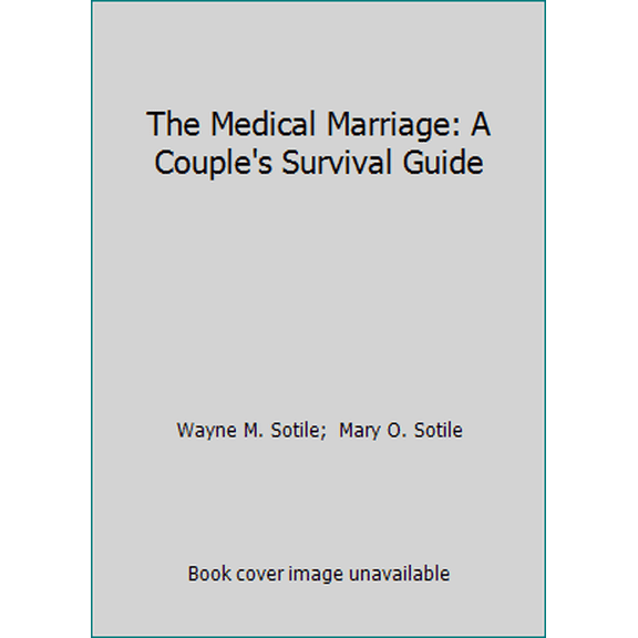 Pre-Owned The Medical Marriage: A Couple's Survival Guide (Hardcover) 155972305X 9781559723053