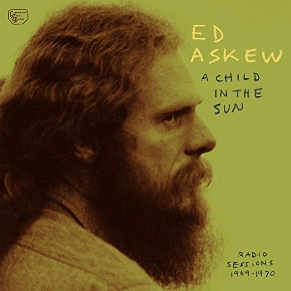 Ed Askew - Child In The Sun: Radio Sessions 1969-1970 - Folk Music - Vinyl
