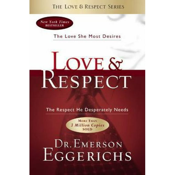 Pre-Owned Love & Respect: The Love She Most Desires; the Respect He Desperately Needs (Paperback) 1591452465 9781591452461