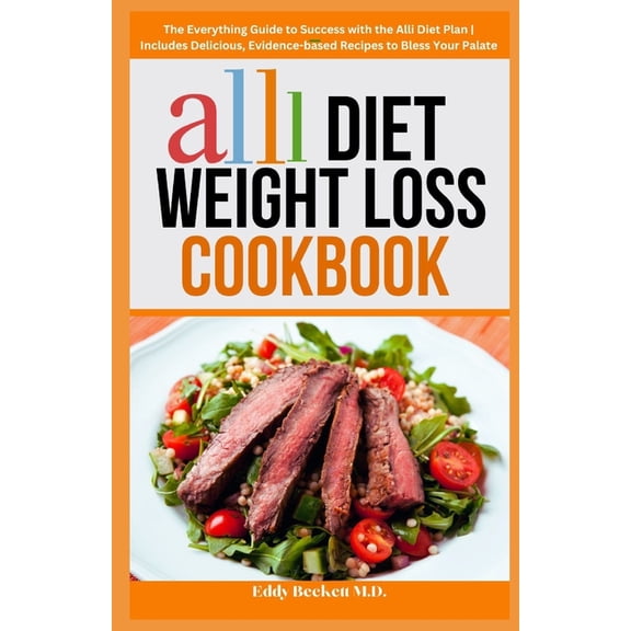 Alli Diet Weight Loss Cookbook: The Everything Guide to Success with the Alli Diet Plan Includes Delicious, Evidence-bas, (Paperback)