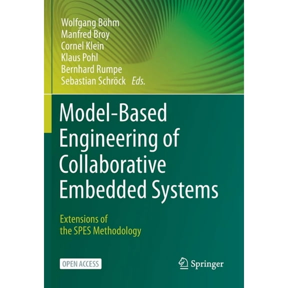 Model-Based Engineering of Collaborative Embedded Systems: Extensions of the SPES Methodology, (Paperback)