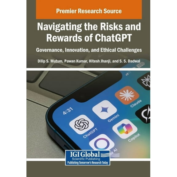 Navigating the Risks and Rewards of ChatGPT: Governance, Innovation, and Ethical Challenges, (Paperback)