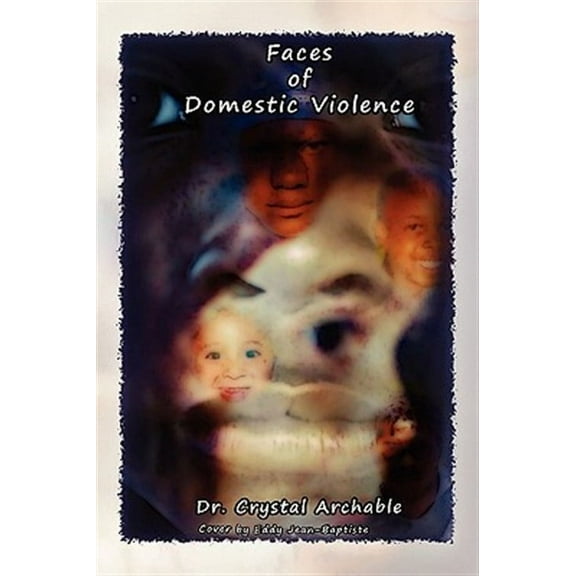 The Faces of Domestic Violence (Paperback)