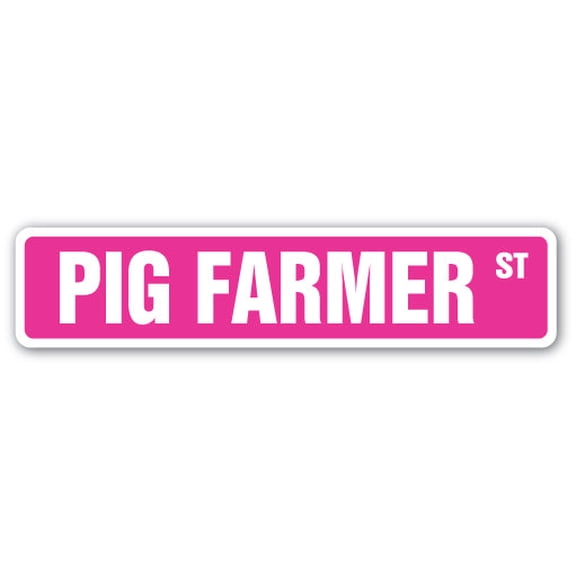 PIG FARMER Street Sign porky porks swine swines mud | Indoor/Outdoor |  36" Wide