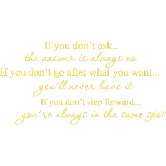 Yellow 32" x 35" If you don't ask Vinyl wall art Inspirational quotes and saying home decor decal sticker