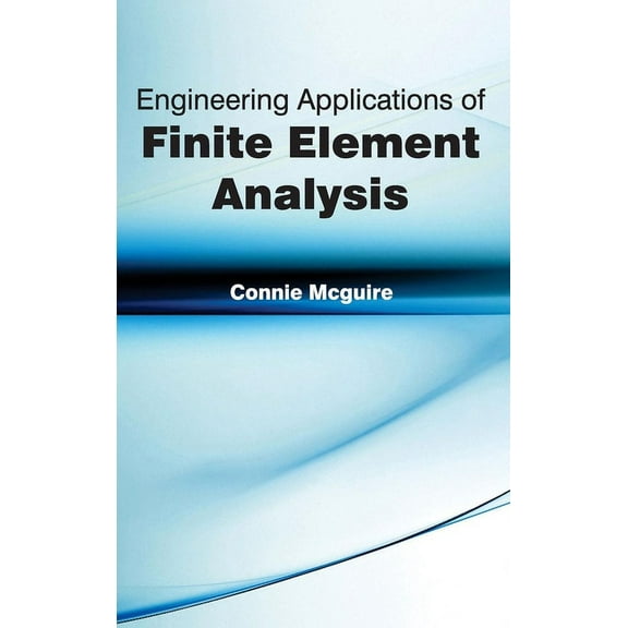 Engineering Applications of Finite Element Analysis, (Hardcover)