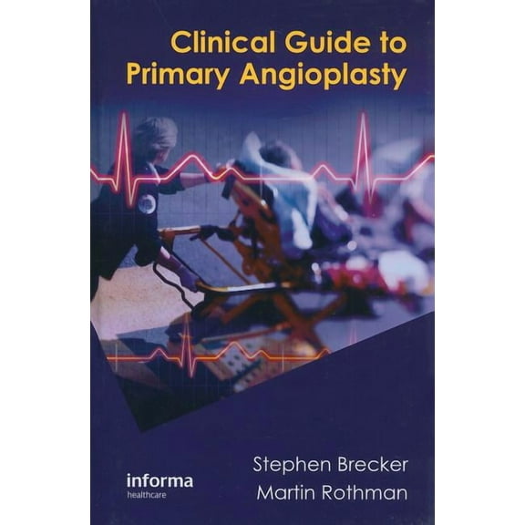 Clinical Guide to Primary Angioplasty, (Hardcover)