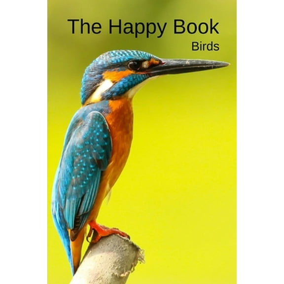 Pre-Owned The Happy Book Birds: A picture book gift for Seniors with dementia or Alzheimer's patients. 40 colourful photos of birds with their names i (Paperback) 1796716383 9781796716382