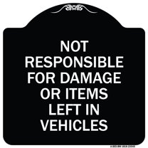 SignMission Designer Series Sign - Not Responsible for Damage or Items Left in Vehicles | Black & White 18" X 18" Heavy-Gauge Aluminum Architectural Sign | Made in the USA