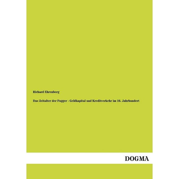 Das Zeitalter Der Fugger - Geldkapital Und Kreditverkehr Im 16. Jahrhundert (Paperback)