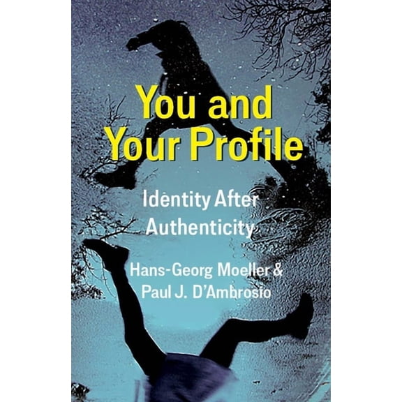 You and Your Profile: Identity After Authenticity, (Paperback)