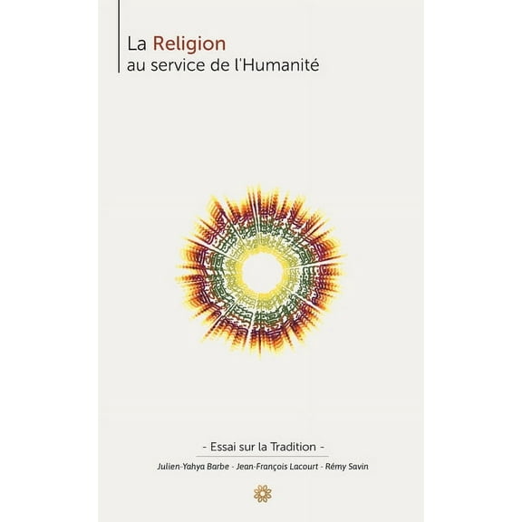La Religion au service de l'Humanité: Essai sur la Tradition, (Paperback)