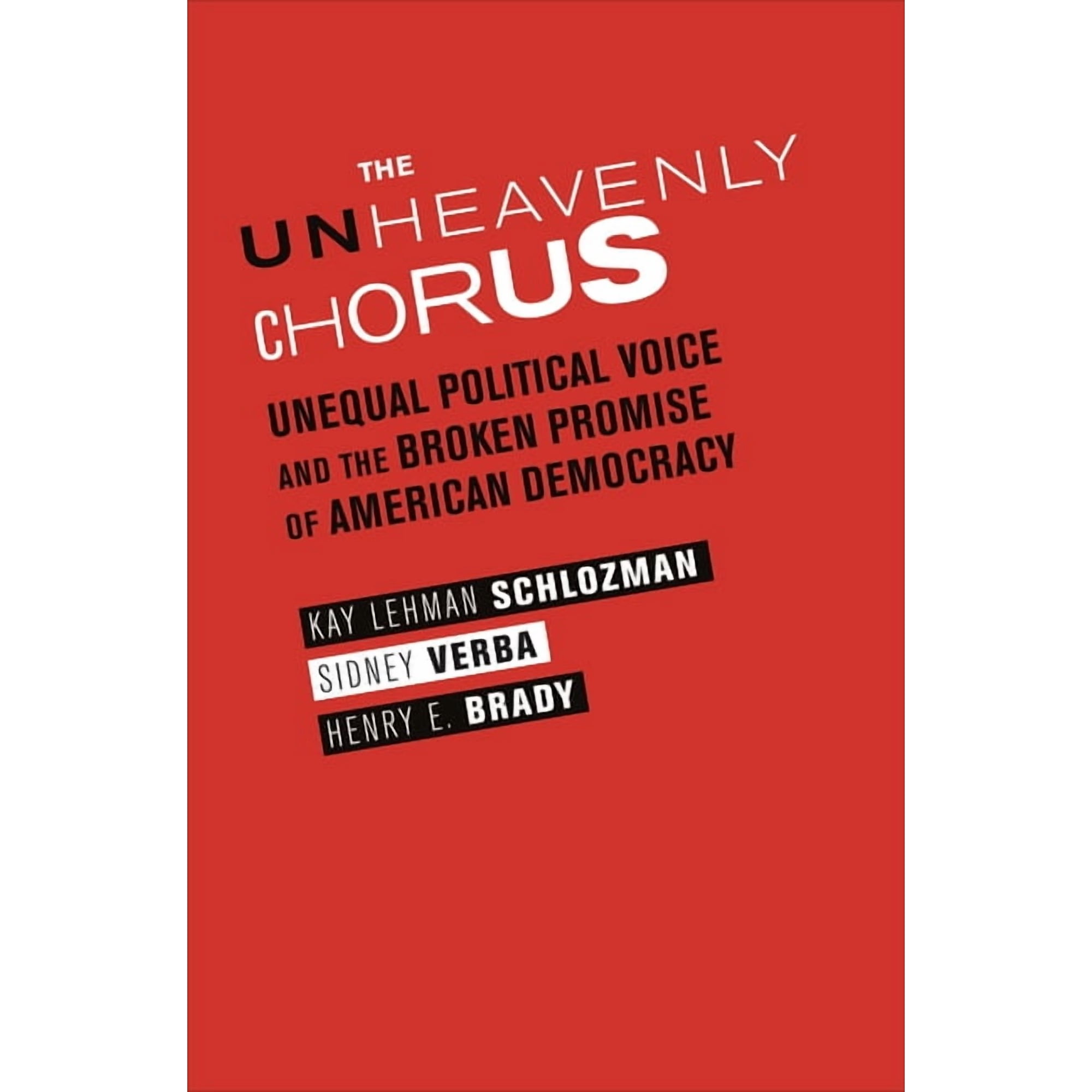 The Unheavenly Chorus: Unequal Political Voice and the Broken Promise of American Democracy (Paperback)