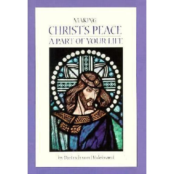 Pre-Owned Making Christ's Peace a Part of Your Life (Paperback) 0918477808 9780918477804