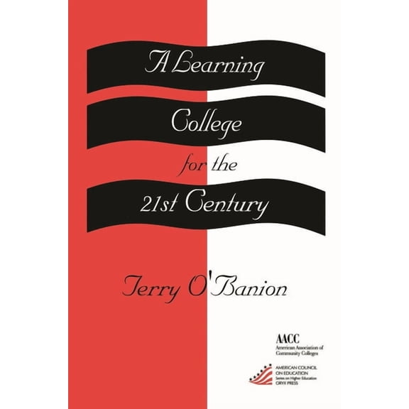 American Council on Education/Oryx Press A Learning College for the 21st Century, (Paperback)