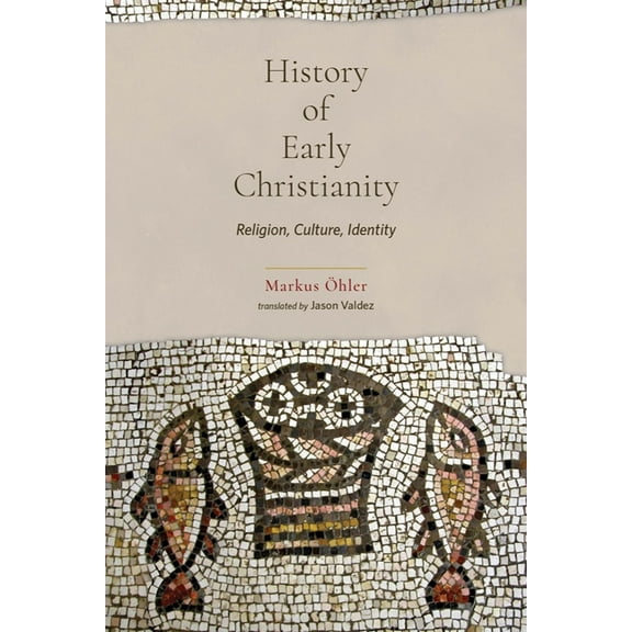 History of Early Christianity: Religion, Culture, Identity, (Paperback)