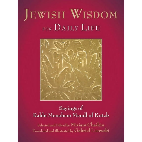 Jewish Wisdom for Daily Life: Sayings of Rabbi Menahem Mendl of Kotzk, (Hardcover)
