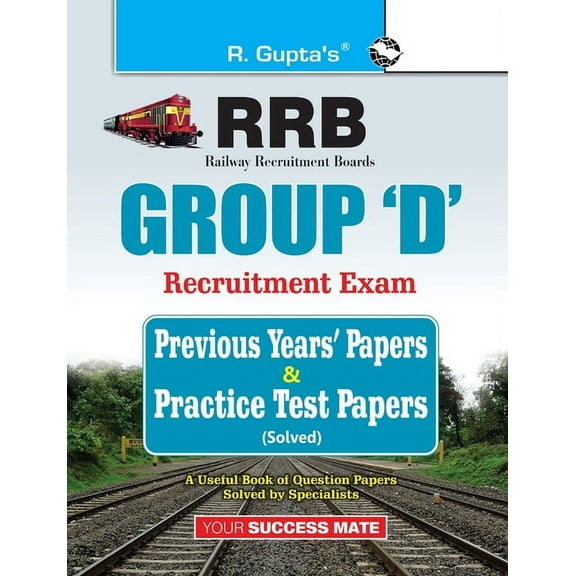 Rrb: Group 'D' Recruitment Exam Previous Years' Papers & Practice Test Papers (Solved), (Paperback)