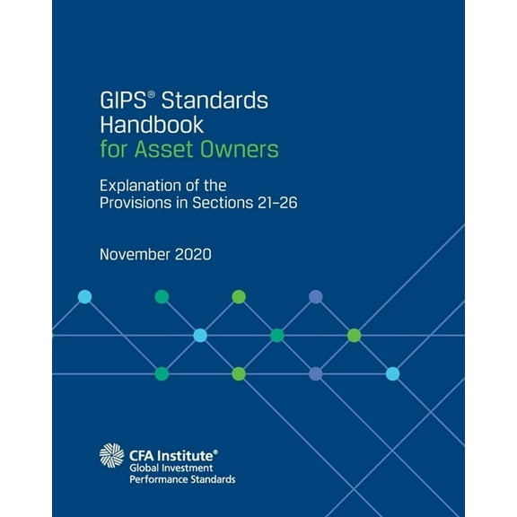 GIPS(R) Standards Handbook for Asset Owners: Explanation of the Provisions in Sections 21-26 (Paperback)