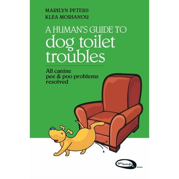 A Human's Guide To Dog Toilet Troubles (Paperback)
