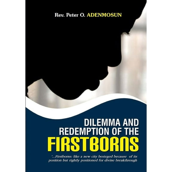 Dilemma and Redemption of the Firstborns (Paperback)