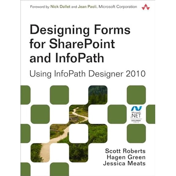 Pre-Owned Designing Forms for SharePoint and InfoPath: Using InfoPath Designer 2010 (Microsoft .NET Development Series) (Paperback) 0321743601 9780321743602